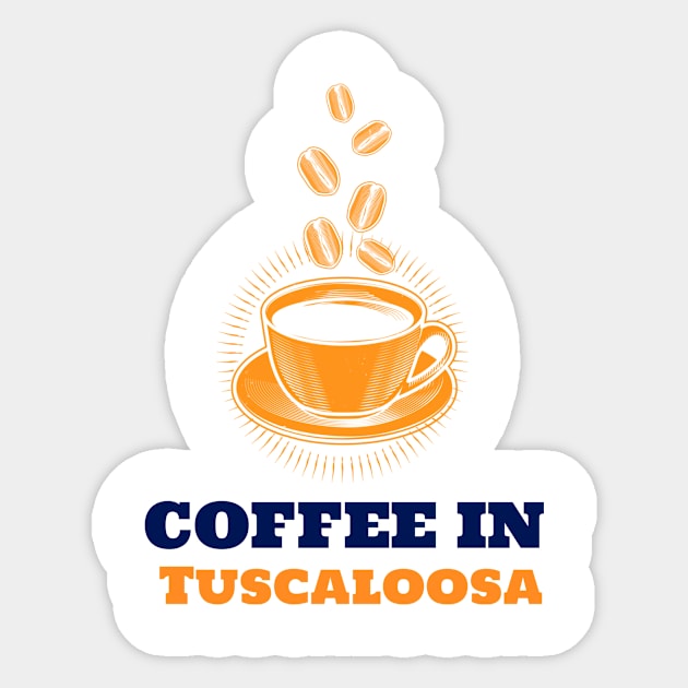 Tuscaloosa & Coffee Sticker by ArtDesignDE